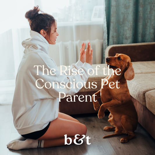The Rise of the Conscious Pet Parent